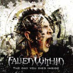 Fallen Within : The Day You Died Inside